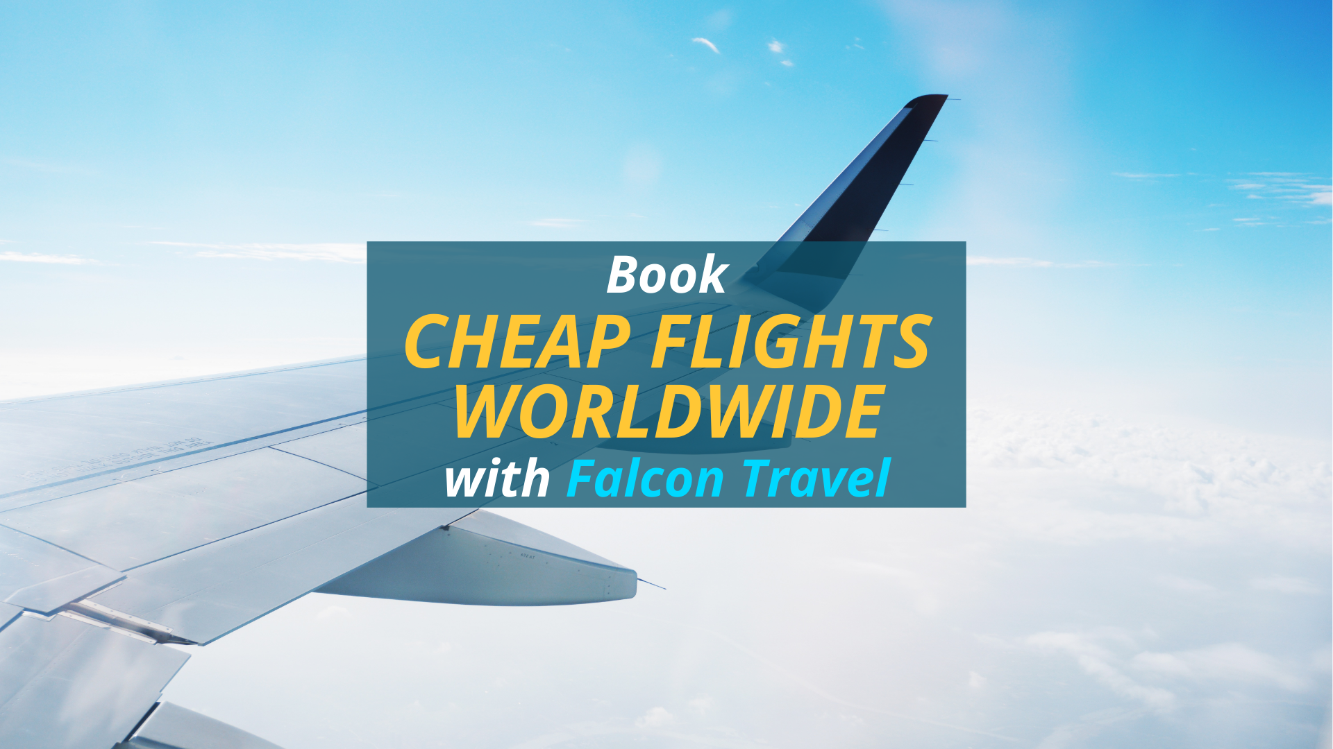 Book Cheap Flights Worldwide with Falcon Travel
